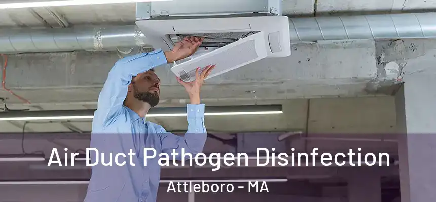  Air Duct Pathogen Disinfection Attleboro - MA