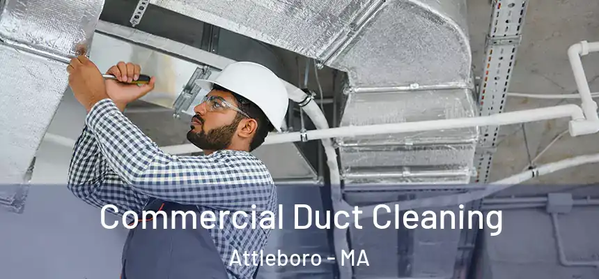 Commercial Duct Cleaning Attleboro - MA