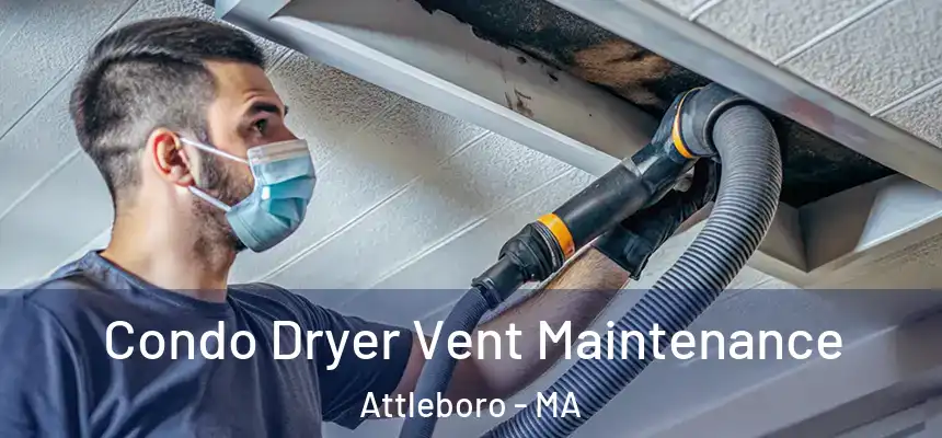  Condo Dryer Vent Maintenance Attleboro - MA