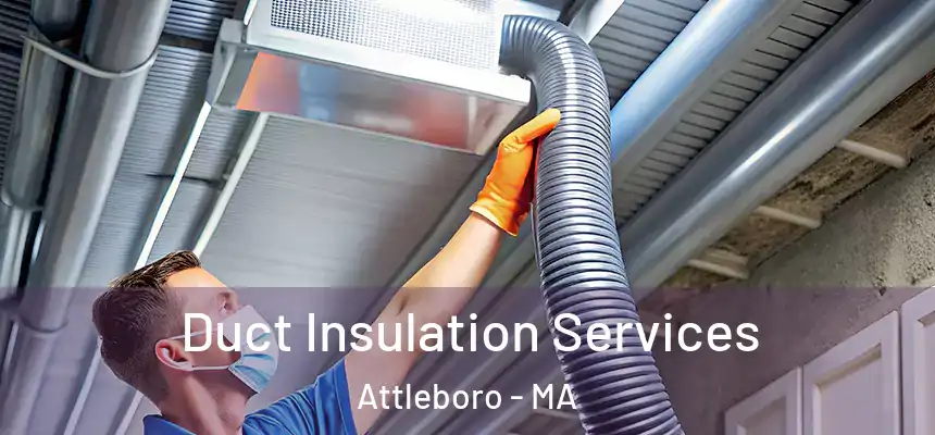  Duct Insulation Services Attleboro - MA