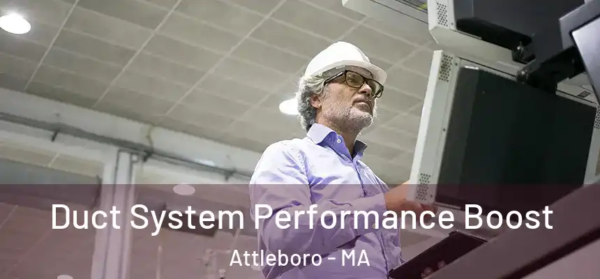  Duct System Performance Boost Attleboro - MA