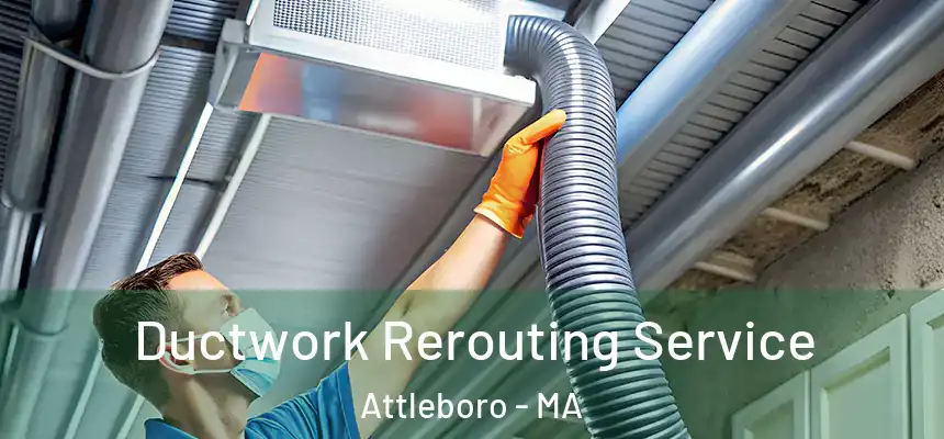  Ductwork Rerouting Service Attleboro - MA