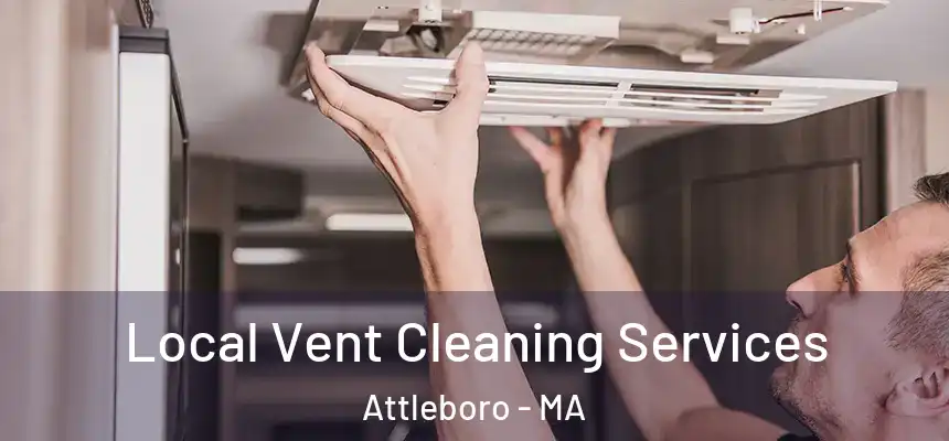  Local Vent Cleaning Services Attleboro - MA
