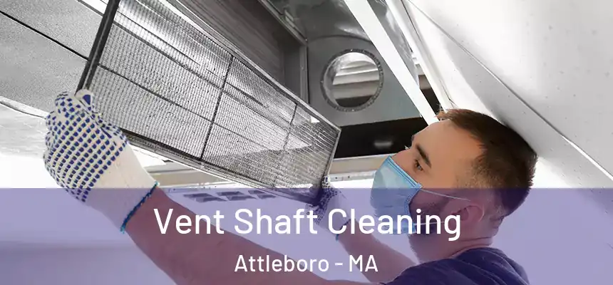  Vent Shaft Cleaning Attleboro - MA