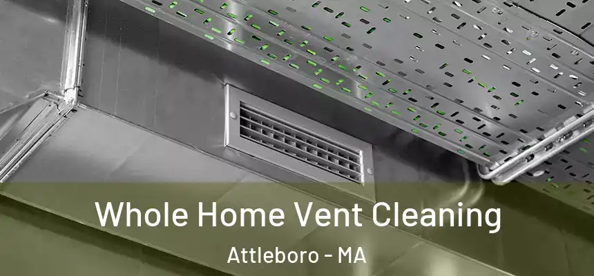  Whole Home Vent Cleaning Attleboro - MA
